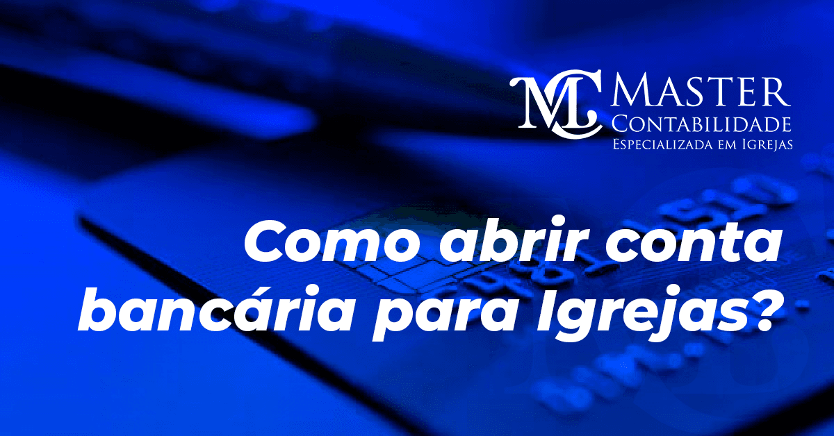 Abertura de Conta Bancária para Igrejas: O que você precisa saber